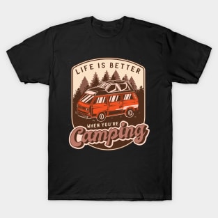 Life is better when you´re camping T-Shirt